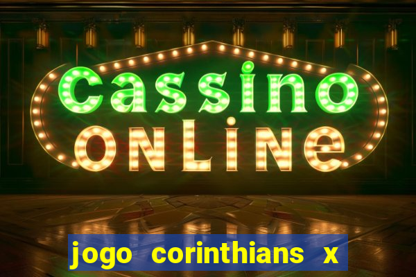 jogo corinthians x fortaleza ao vivo gratis